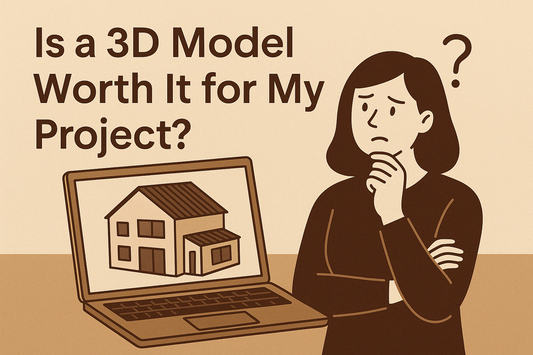 Is a 3D Model Worth It for My Project?